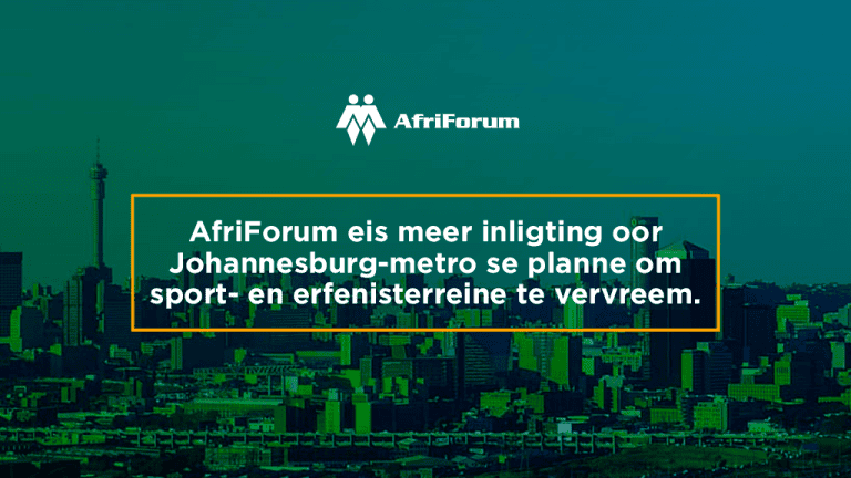 AfriForum eis meer inligting oorJohannesburg-metro se planne omsport- en erfenisterreine te vervreem.