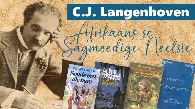 Afrikaans 100 – Taalheld 7 – C.J. Langenhoven, Afrikaans se Sagmoedige Neelsie