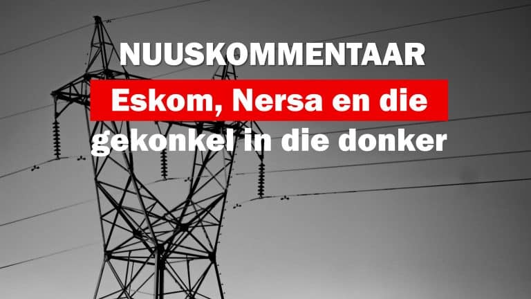 Nuuskommentaar: Eskom en Nersa se donkerwerk is konkelwerk