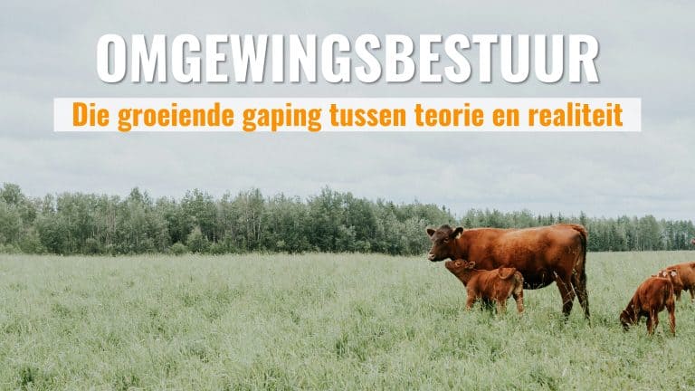 Omgewingsbestuur in Suid-Afrika: Die groeiende gaping tussen teorie en realiteit