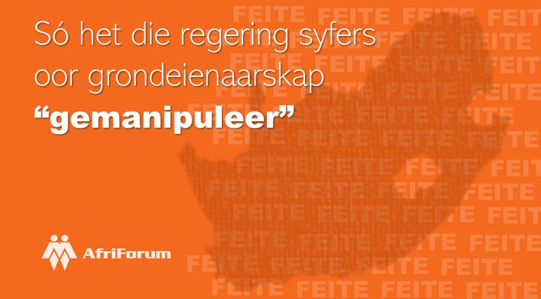 Só het die regering syfers oor grondeienaarskap “gemanipuleer”