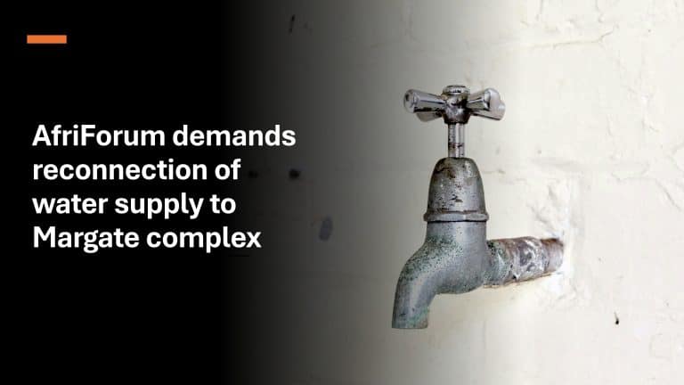 AfriForum demands reconnection of water supply to Margate complex after unlawful disconnection
