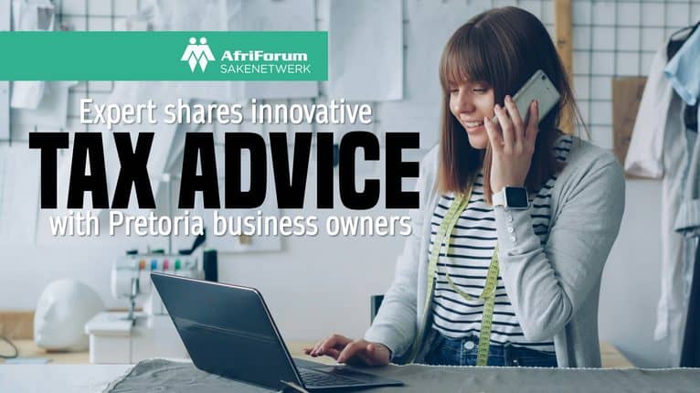 Tax expert shares hard facts and innovative tax advice with Pretoria business owners